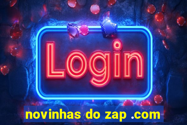 novinhas do zap .com